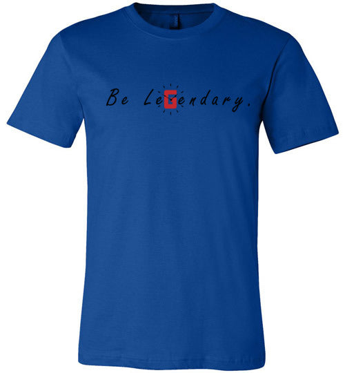 Be Legendary Tee