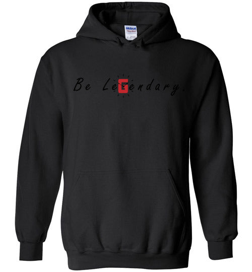 Be Legendary Hoodie