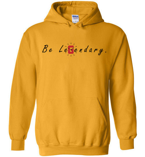 Be Legendary Hoodie