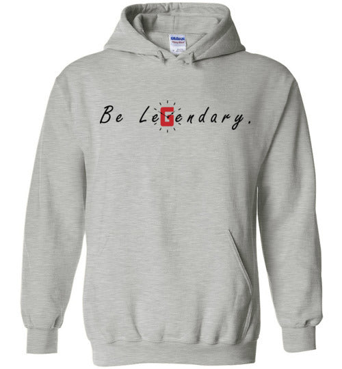 Be Legendary Hoodie