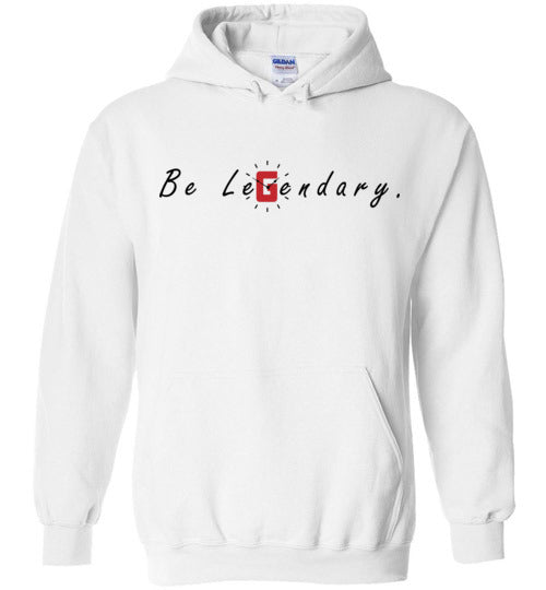 Be Legendary Hoodie